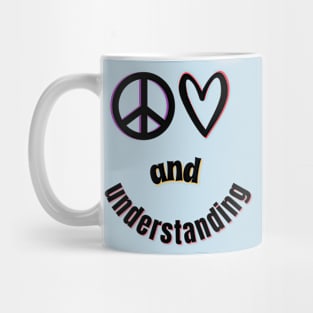 Peace, Love and Understanding Mug